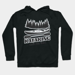 Kayaking Gets Me Wet Hoodie